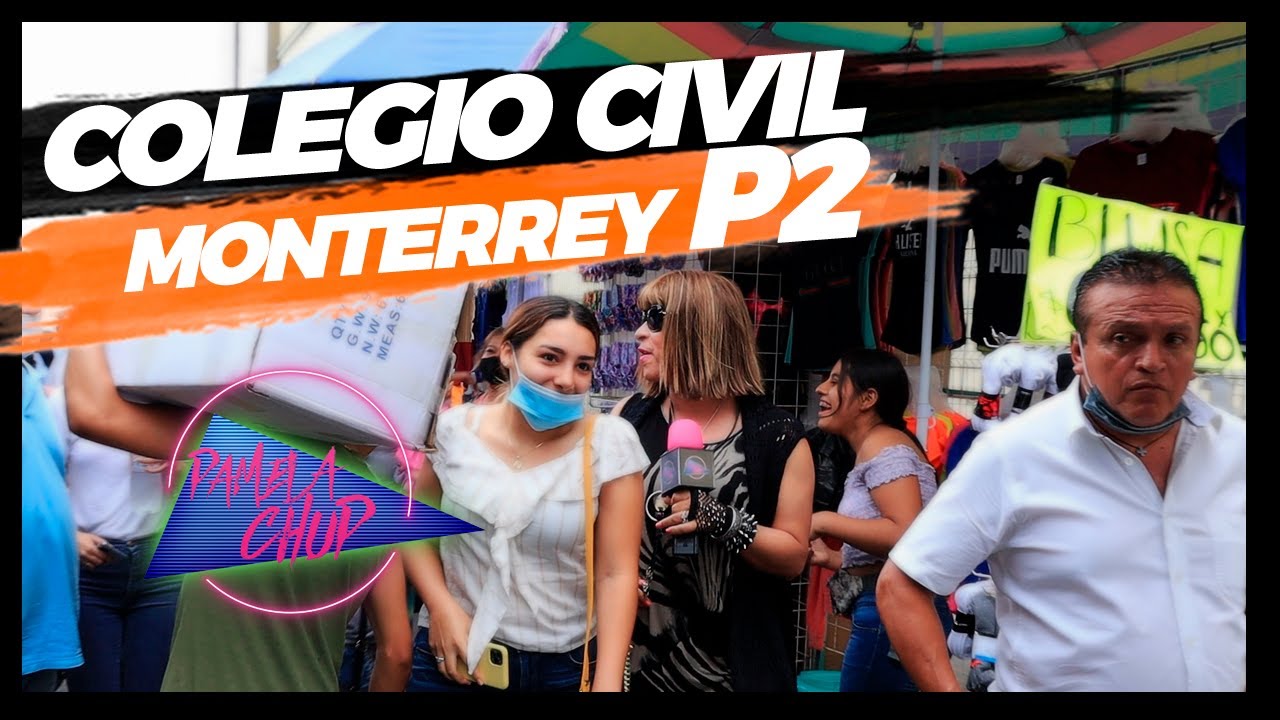 Colegio Civil Monterrey  Parte 2 Pamela Chup