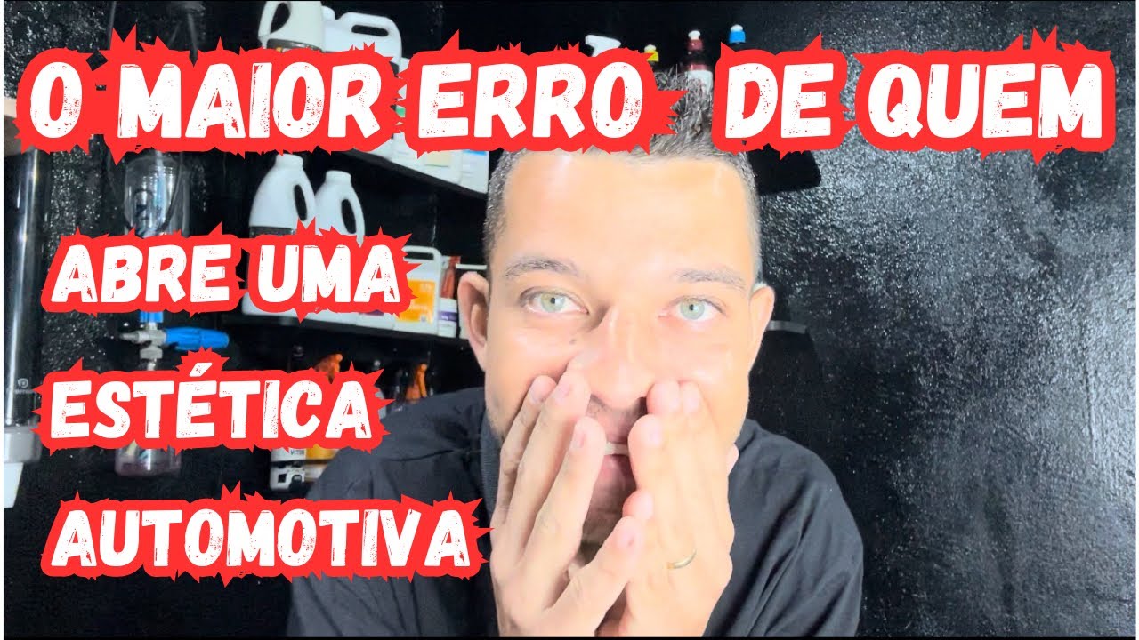 Não cometa esse erro ao abrir sua estética automotiva