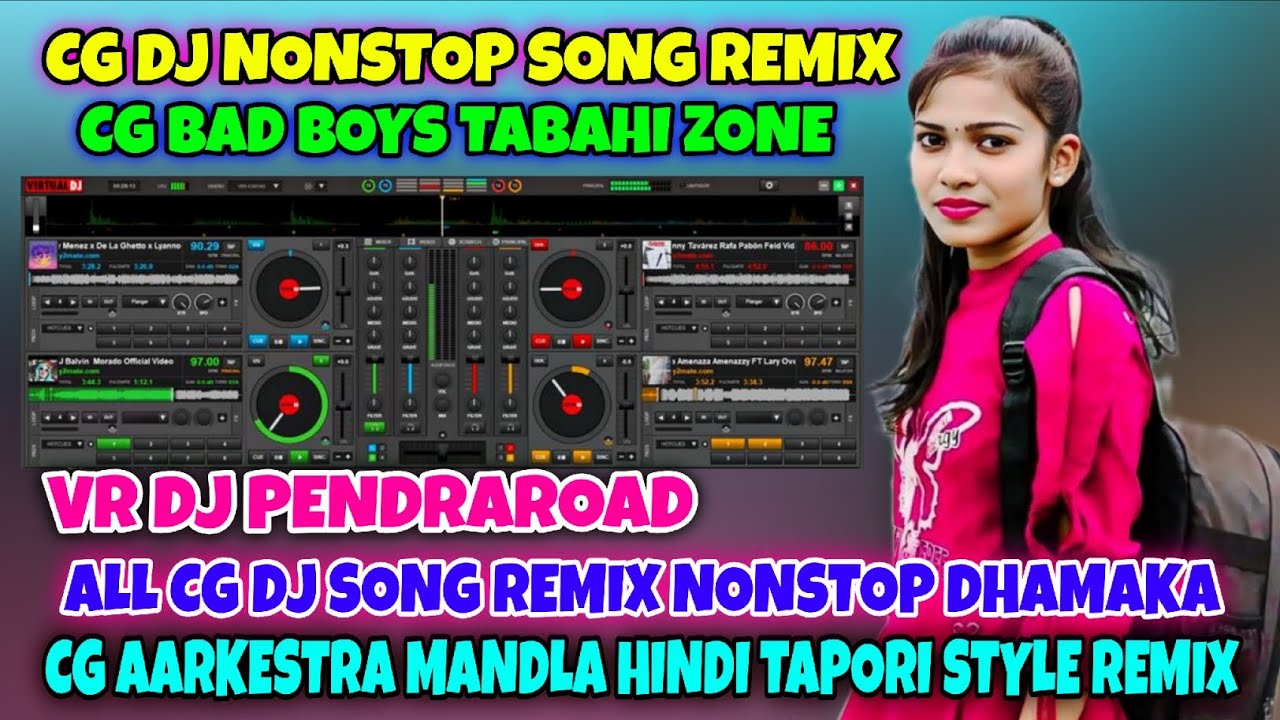 CG DJ NONSTOP TAPORI STYLE REMIX CG MANDLA AARKESTRA SONG REMIX CG BAD BOYS ZONE VR DJ PENDRAROAD