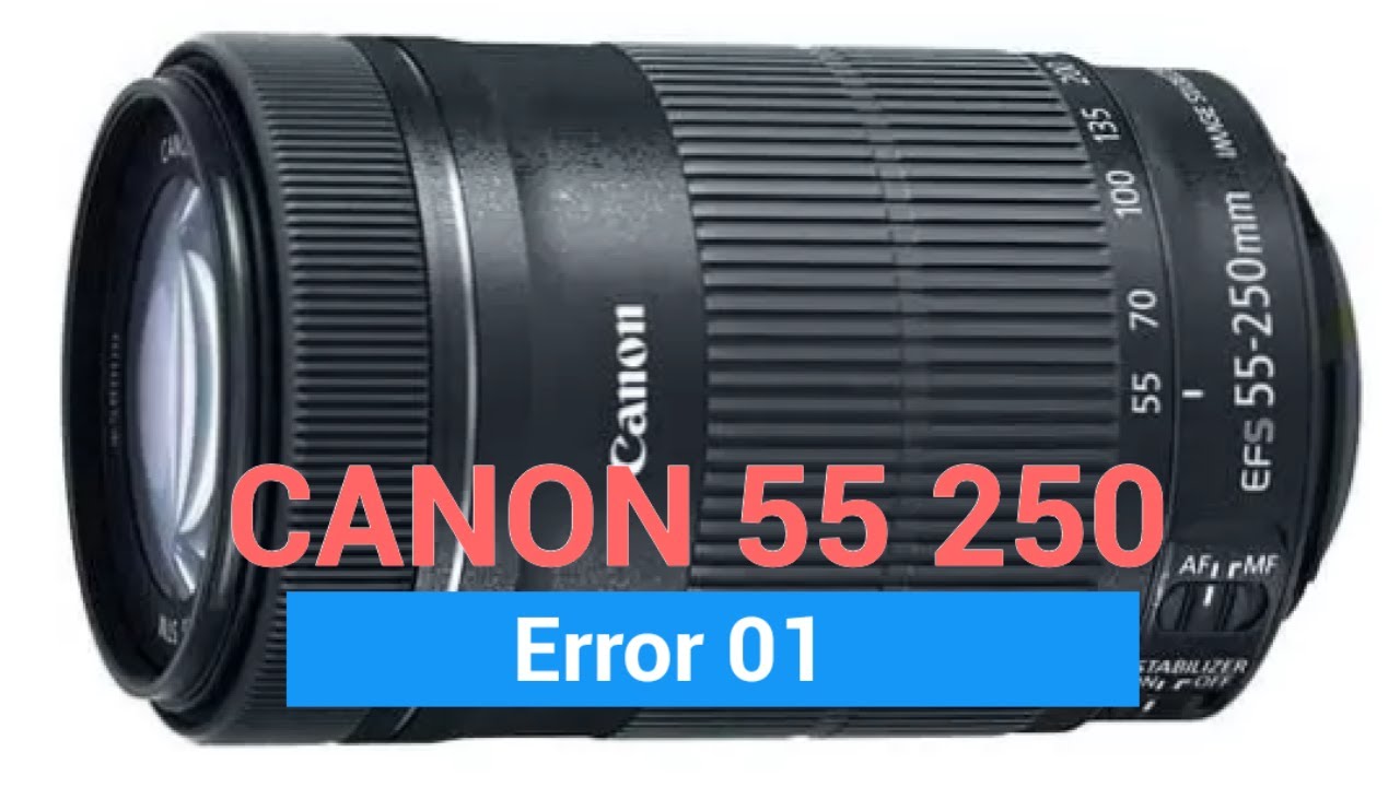 Canon 55 250 Error 01