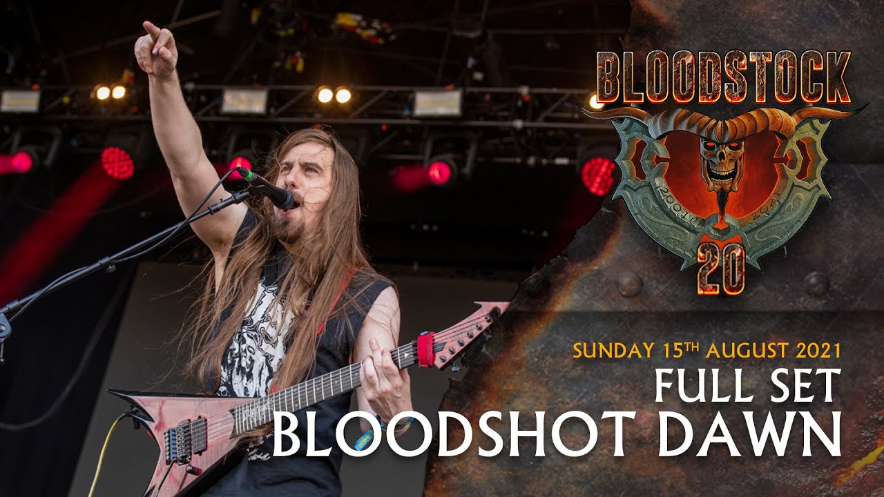 BLOODSHOT DAWN - Full Set Performance - Bloodstock 2021