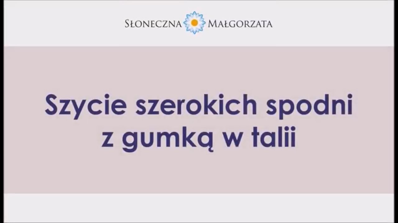 Słoneczna Małgorzata radzi z ESKK:jak uszyć szerokie spodnie