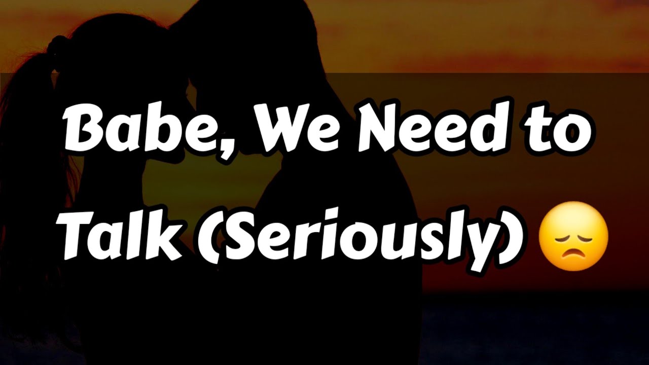 Babe, We Need to Talk. (Seriously) 😞🙄😐😑🤨😶 || Dm to Df Love Today 🤎🧡 #loveletter 