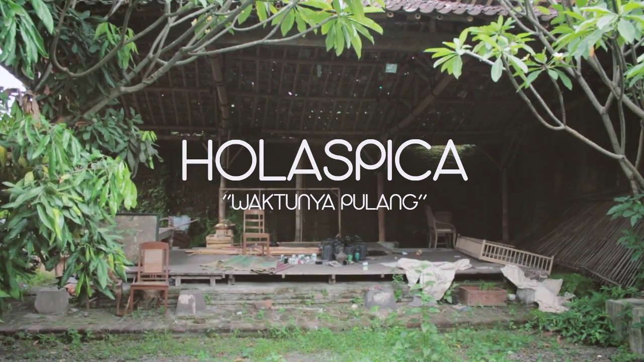 Holaspica - Waktunya Pulang (FULL)