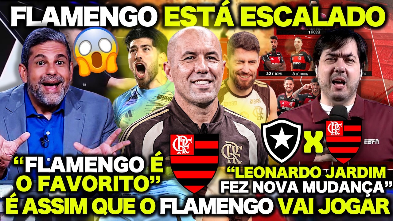 “É ASSIM QUE O FLAMENGO VAI JOGAR !” FLAMENGO ESTÁ ESCALADO ! BOTAFOGO X FLAMENGO