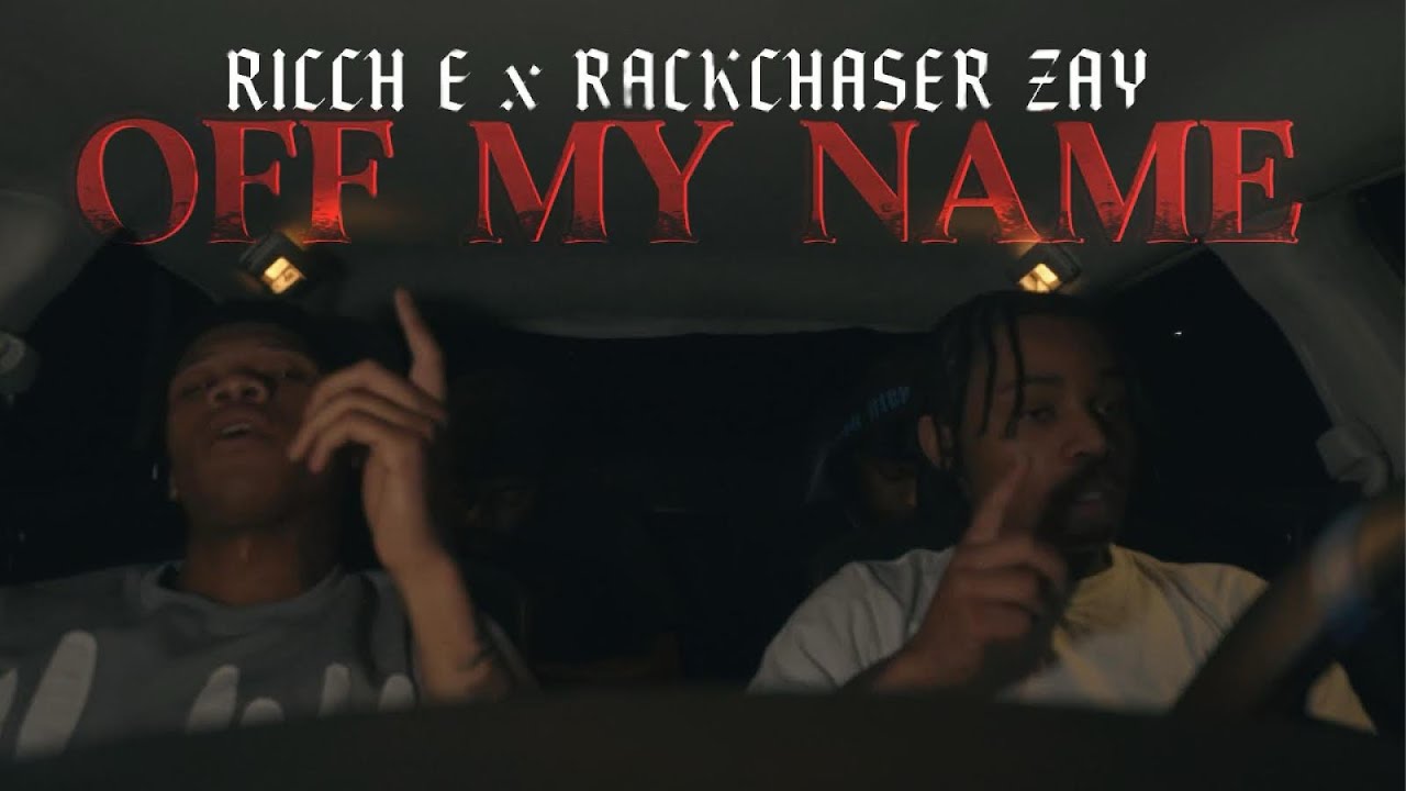 OFF MY NAME - RICCH E x RACKCHASERZAY ( Official Video )
