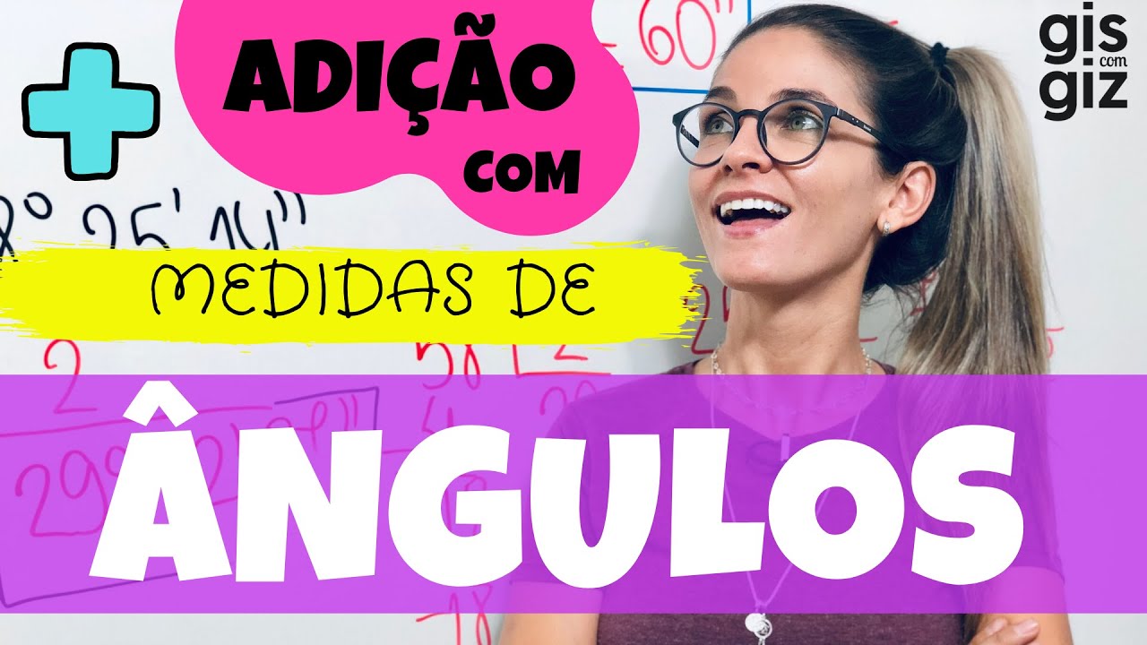 ÂNGULOS - ADIÇÃO COM MEDIDAS DE ÂNGULOS