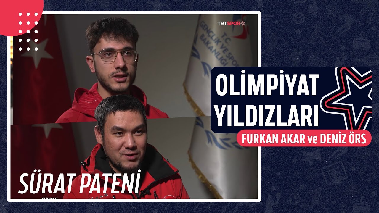 ⛸ Furkan Akar - Deniz Örs / Sürat Pateni | Olimpiyat Yıldızları