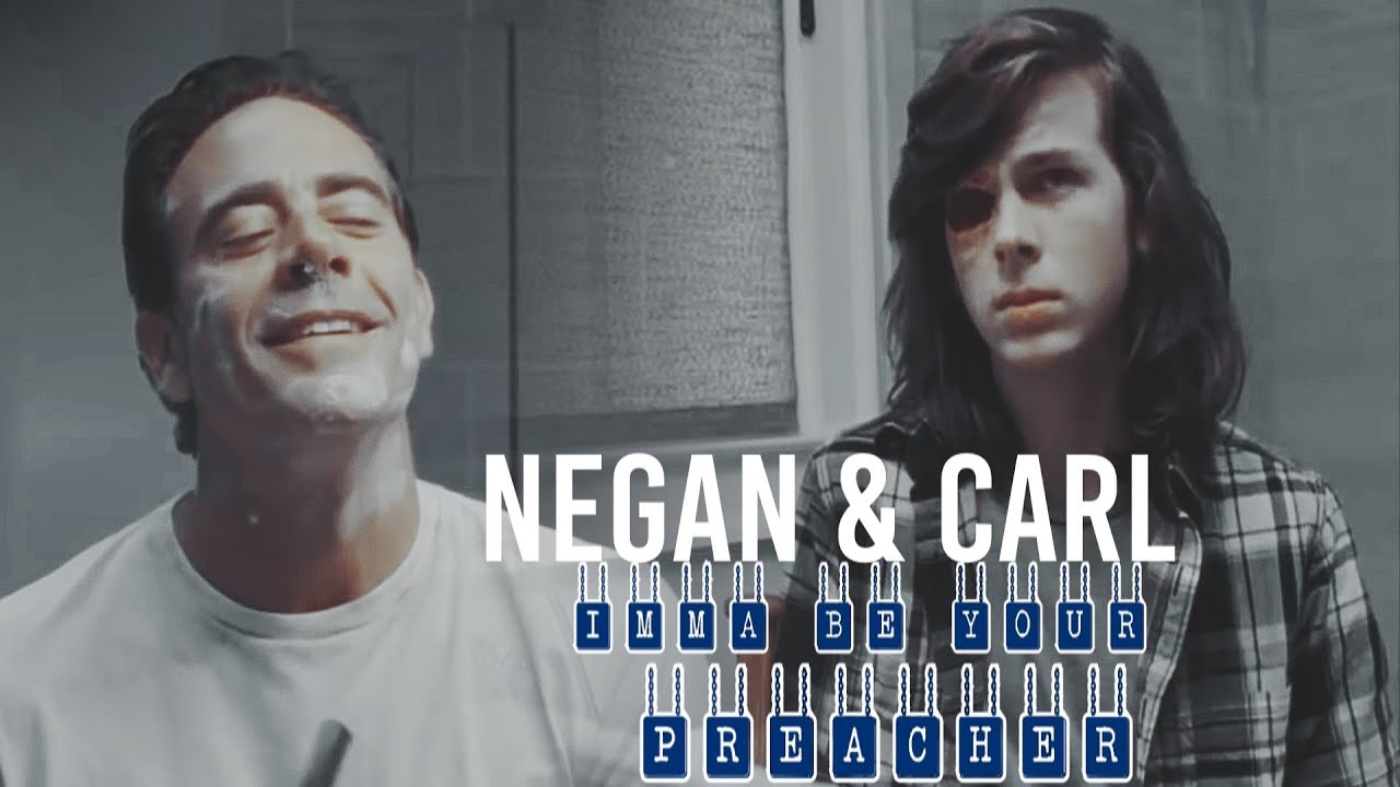 ❖ Negan & Carl ❖ Imma be your preacher