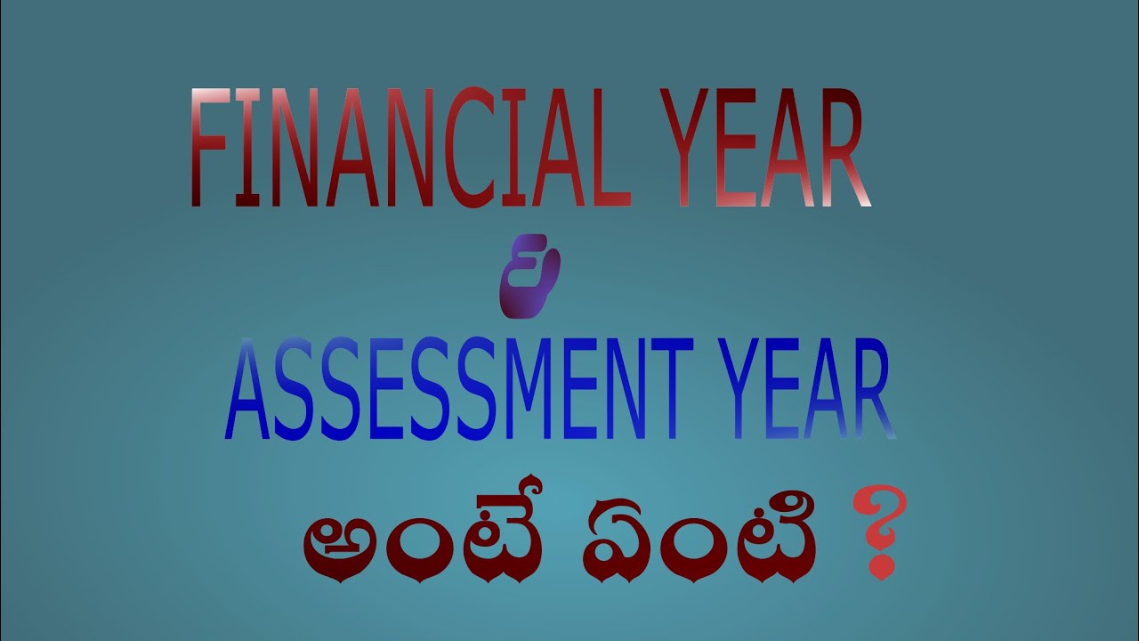 What is financial year and assessment year in telugu | Income Tax