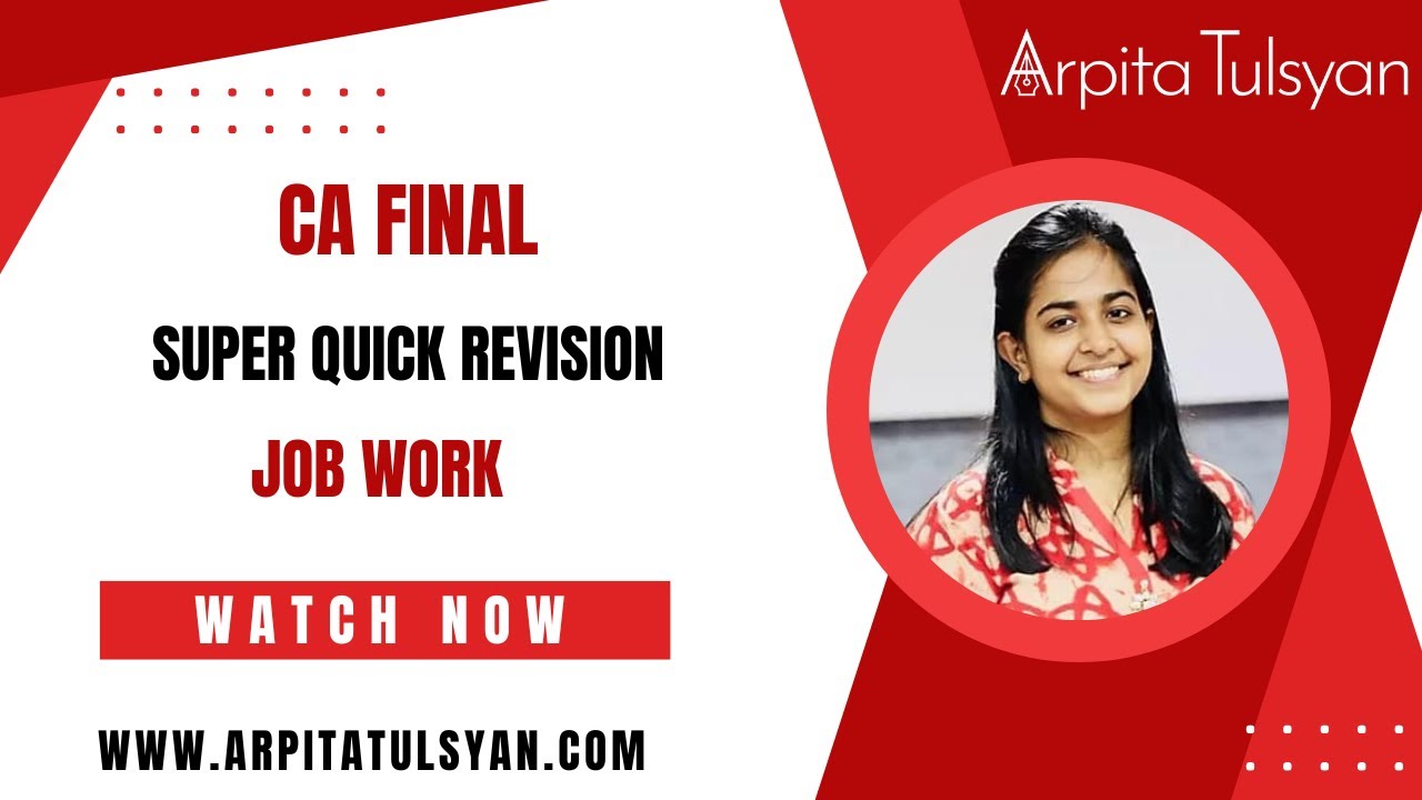 Job Work under GST | CA Final IDT GST | Super Quick Revision by CA Arpita Tulsyan | May/Nov2024