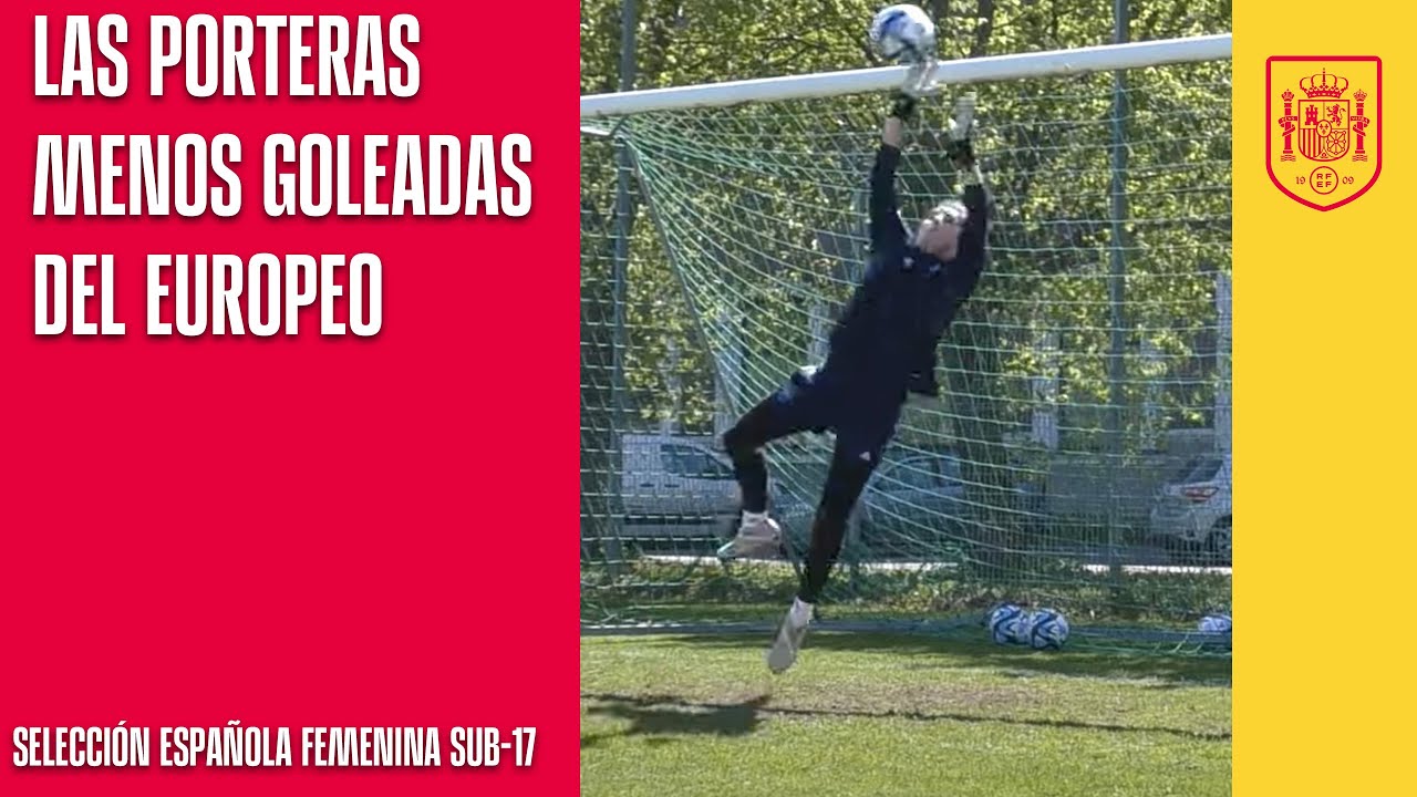 El entrenamiento de las porteras menos goleadas del Europeo sub-17 femenino | 🔴 SEFUTBOL