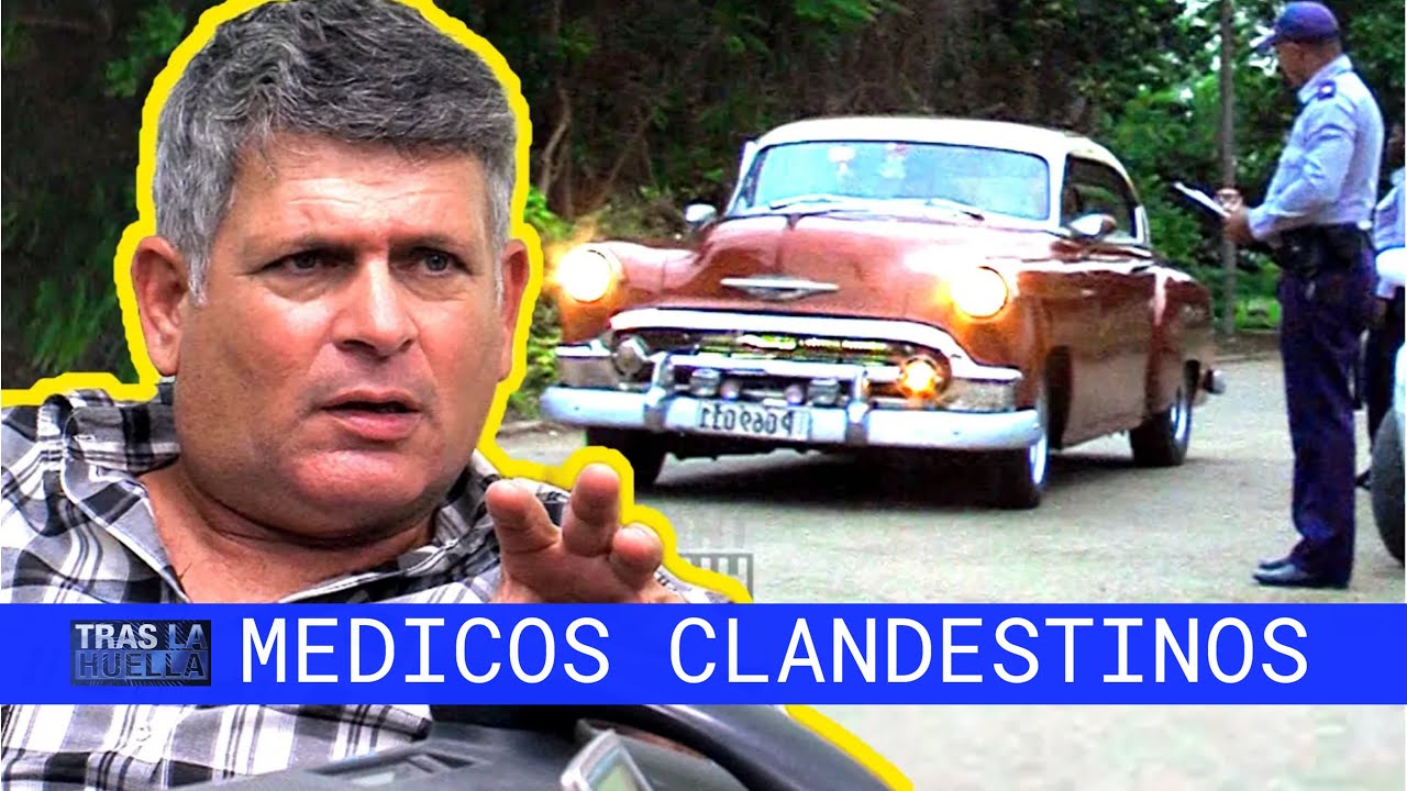 POLICIACO CUBANO: MEDICOS CLANDESTINOS 🚨 TRAS LA HUELLA