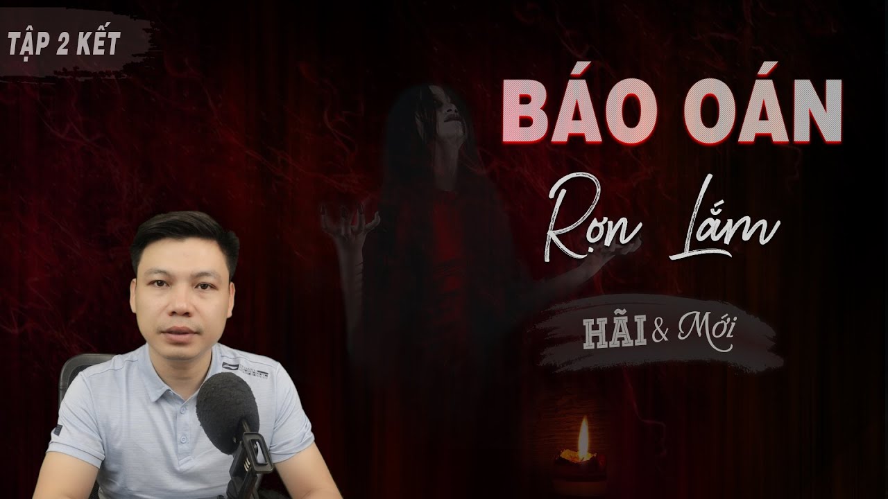 [Tập 2 Kết] B&Aacute;O O&Aacute;N - Truyện Ma C&oacute; Thật Mới Nhất 2021 MC Đ&igrave;nh Soạn Kể Rợn Đ&oacute;