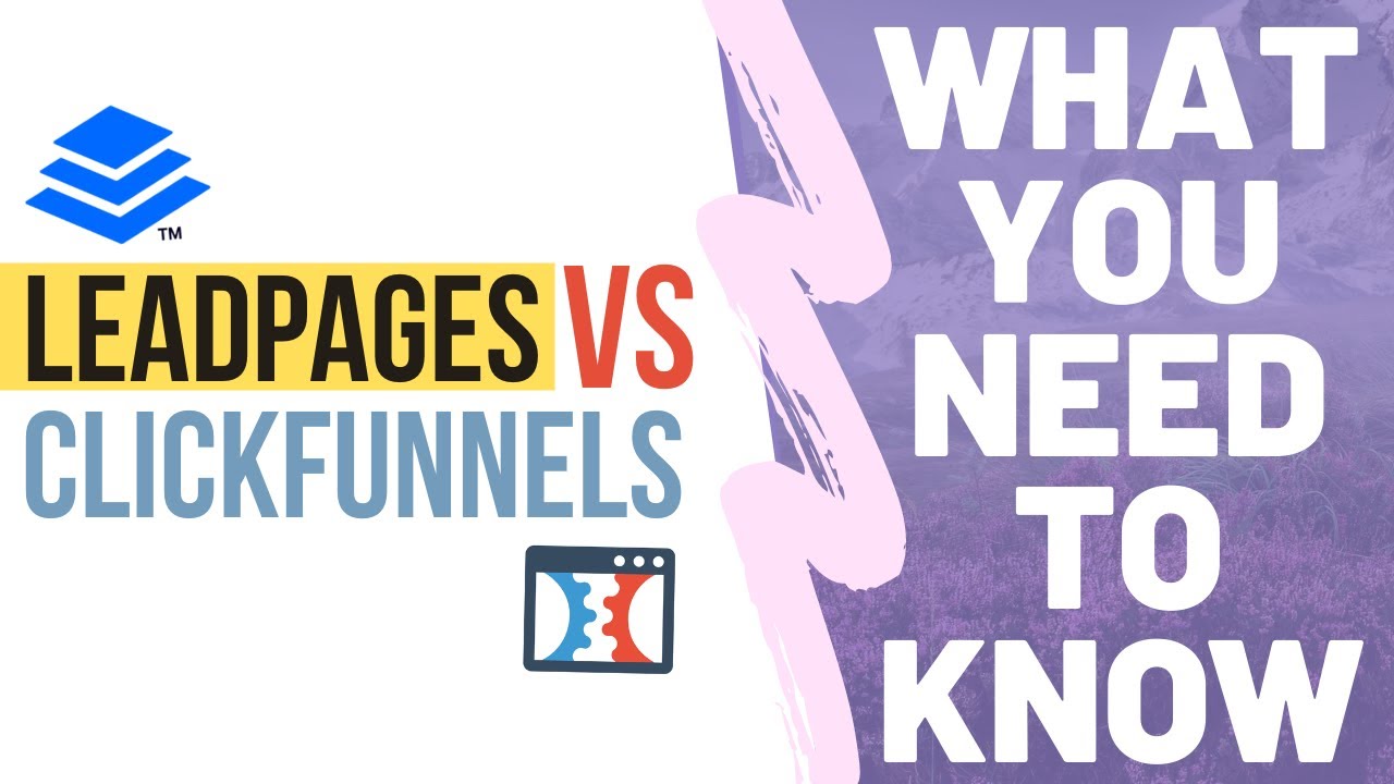 LEADPAGES VS CLICKFUNNELS 2021 - The 'Deep Dive' Review