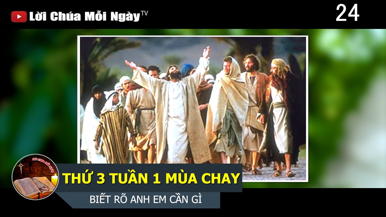 THỨ 3 TUẦN 1 MÙA CHAY - BIẾT RÕ ANH EM CẦN GÌ