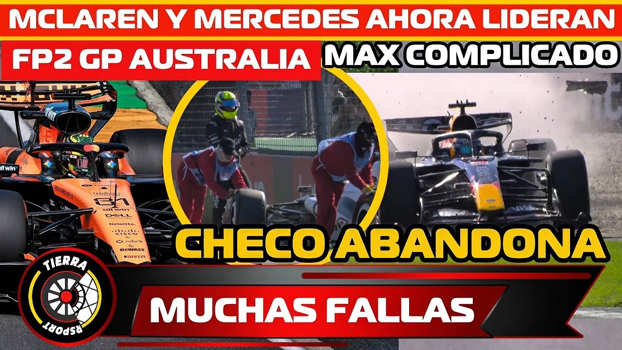 ¡MUCHAS FALLAS! CHECO CON PROBLEMAS DE  FIABILIDAD EN FP2 GP AUSTRALIA MAX COMPLICADO PIASTRI LIDERA