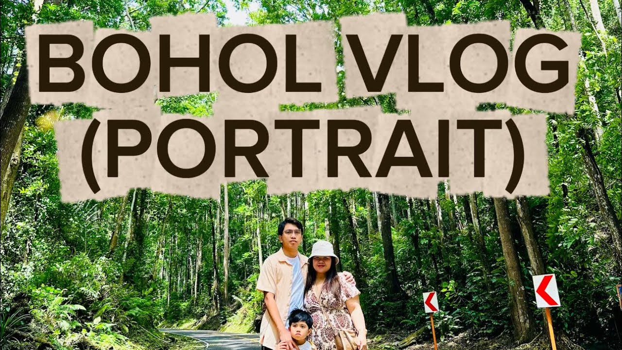 BOHOL, PHILIPPINES 🇵🇭 VLOG | PORTRAIT