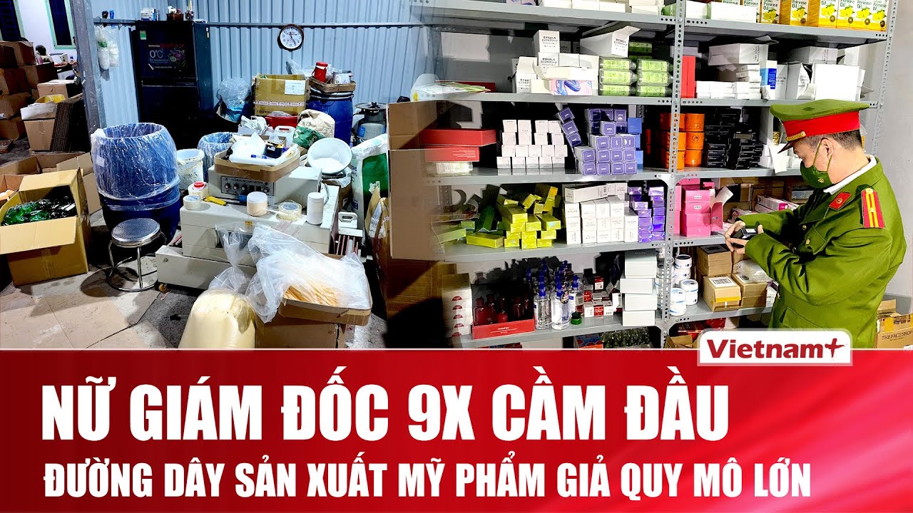 Danh tính nữ giám đốc 9X cầm đầu đường dây sản xuất mỹ phẩm giả quy mô lớn ở Quảng Ninh