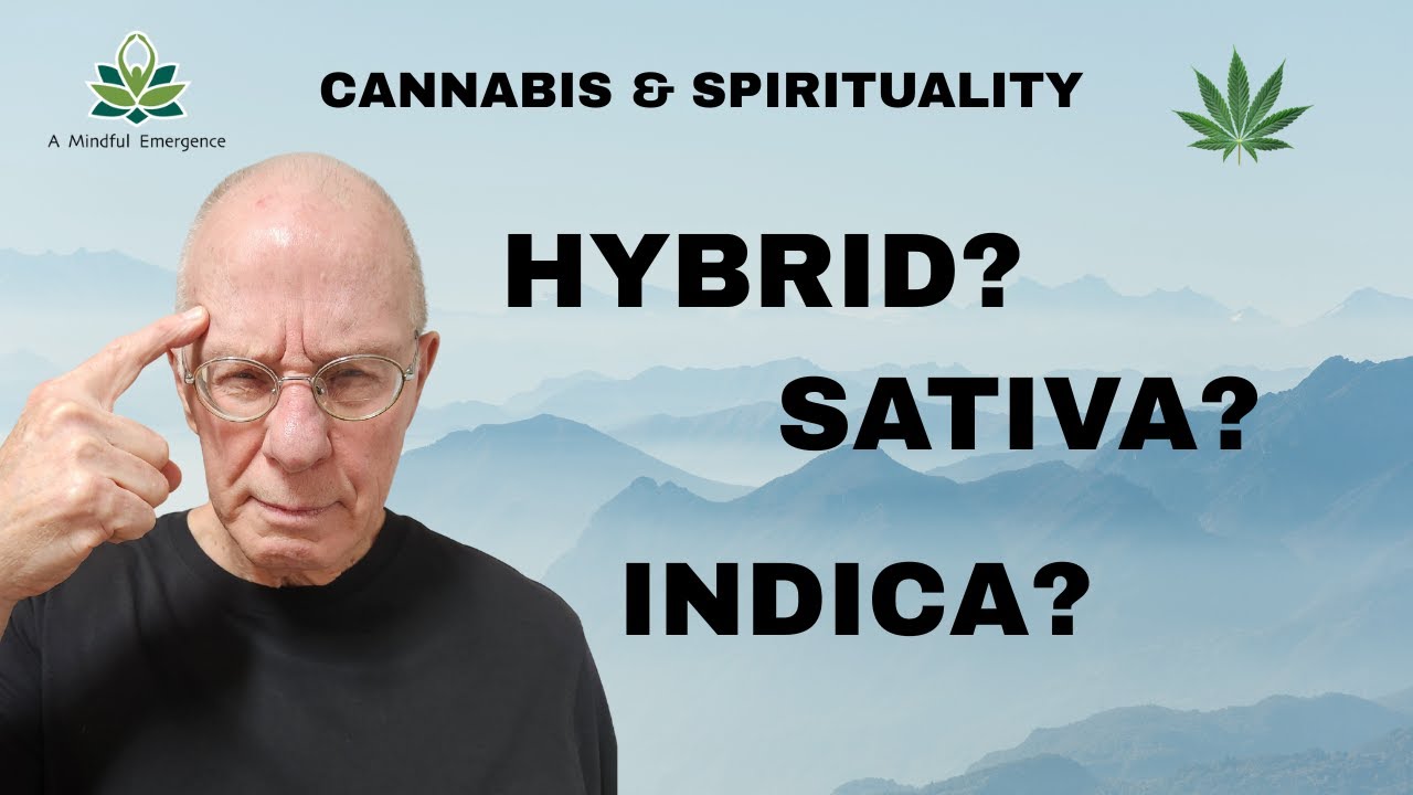 Cannabis & Spirituality: Sativa/Indica/Hybrid?