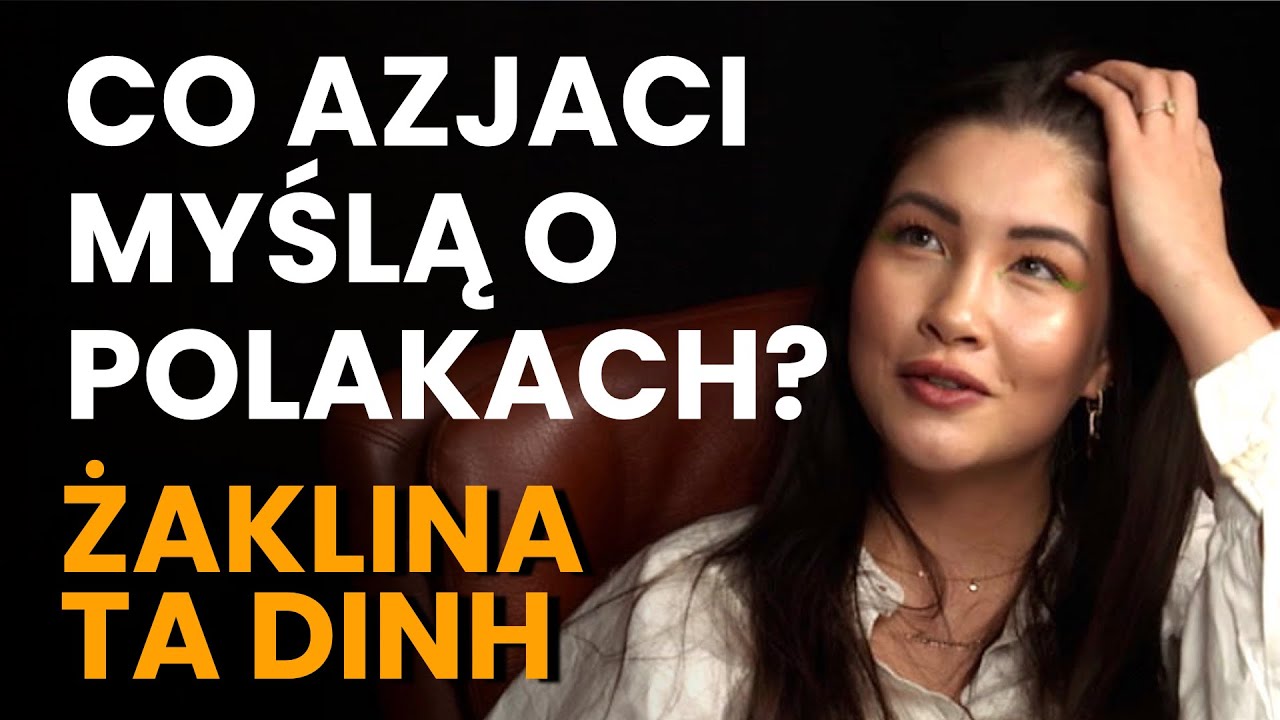 Żaklina Ta Dinh: co Azjaci myślą o Europejczykach, azjatyckie disco polo i życie w Polsce