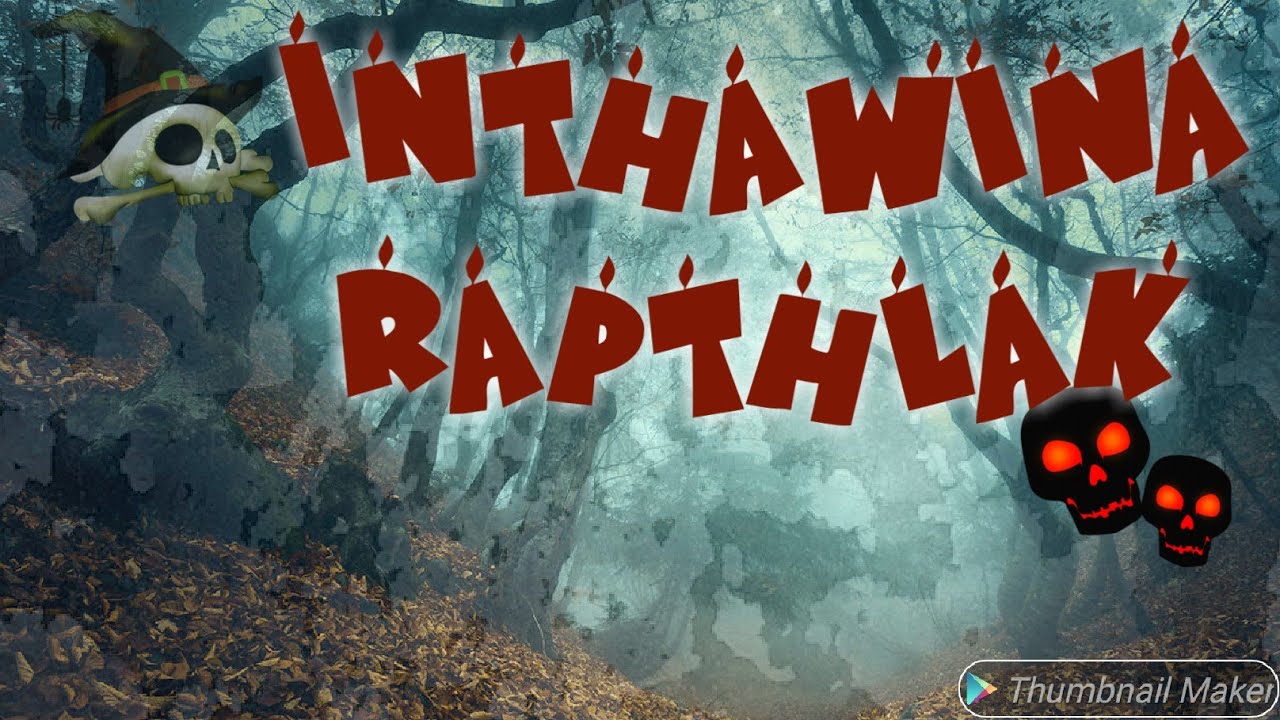 INTHAWINA HLAUHAWM by Jeremy Lalmuanpuia (Mizo True incidents)