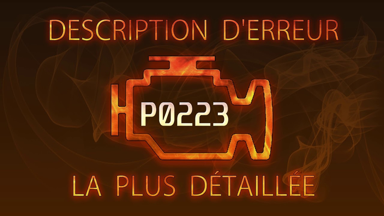 P0223 Description d'erreur la plus détaillée