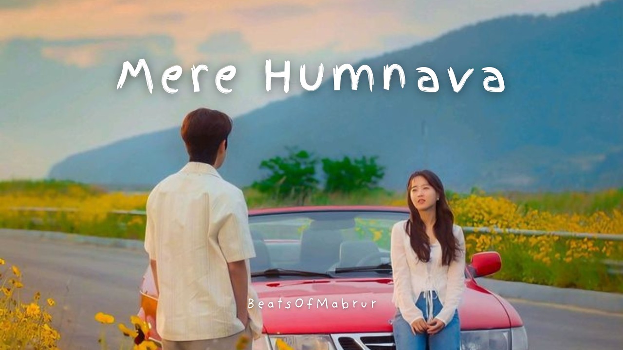 Mere Humnava &ndash; A Heart Touching Romantic Song 💔✨ #beatsofmabrur
