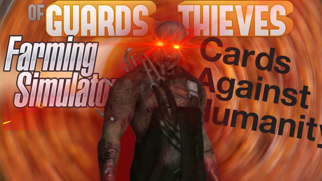 Beans Bag Of Bullshit 4: Guards and Thieves, Farming Simulator, DBD, Cards Against Humanity