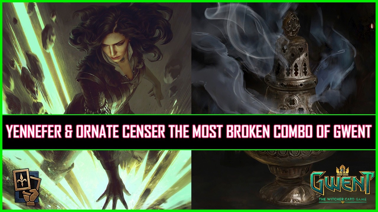 Gwent | Yennefer & Ornate Censer The Most Broken Combo of Gwent!