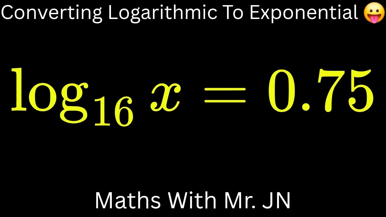 🧠Logarithms Made EASY! 🔥 Solve log₁₆(x) = 0.75 /Maths with Mr. JN