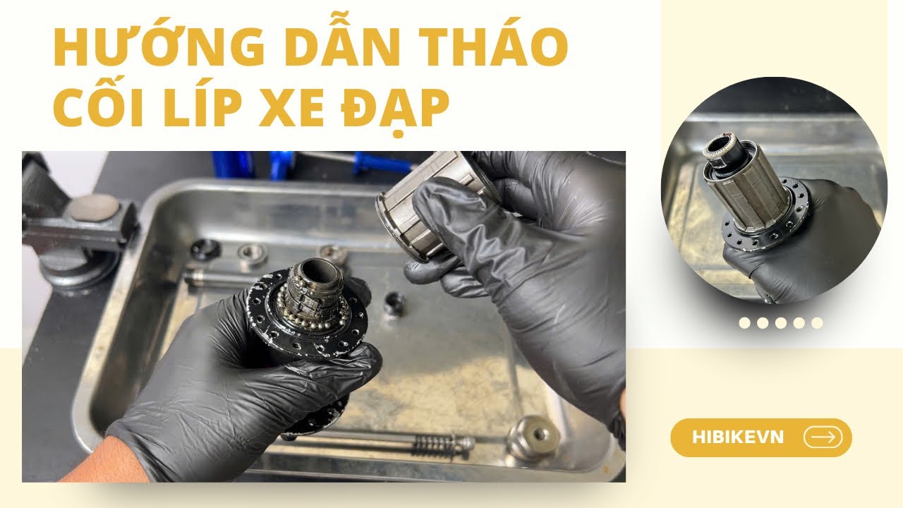 Hướng Dẫn Tháo Cối Líp - Bảo Dưỡng Xe Đạp Dễ Dàng Tại Nhà