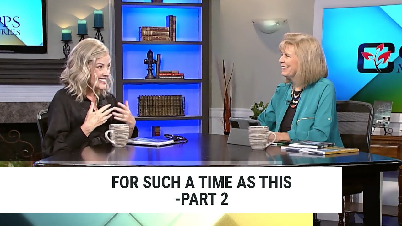 For Such A Time As This-Part 2 | Annette Capps and Patsy Cameneti