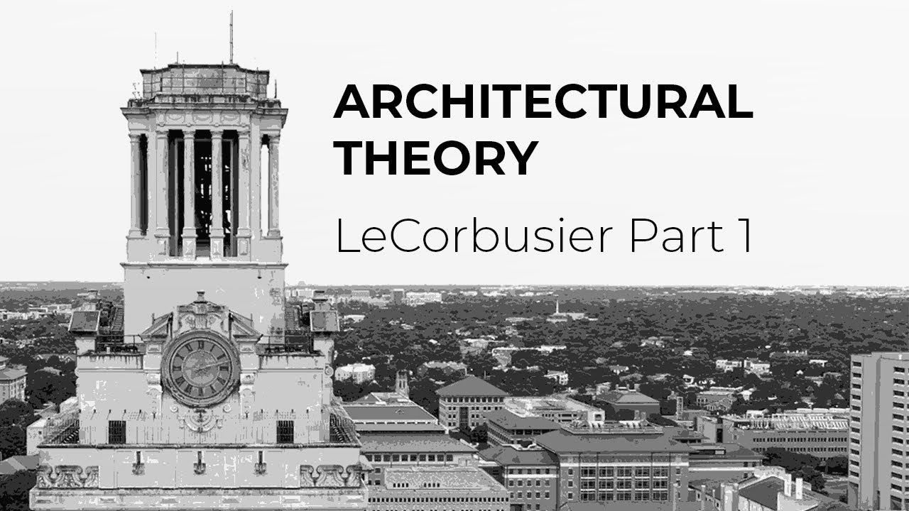 Architectural Theory: LeCorbusier Part 1