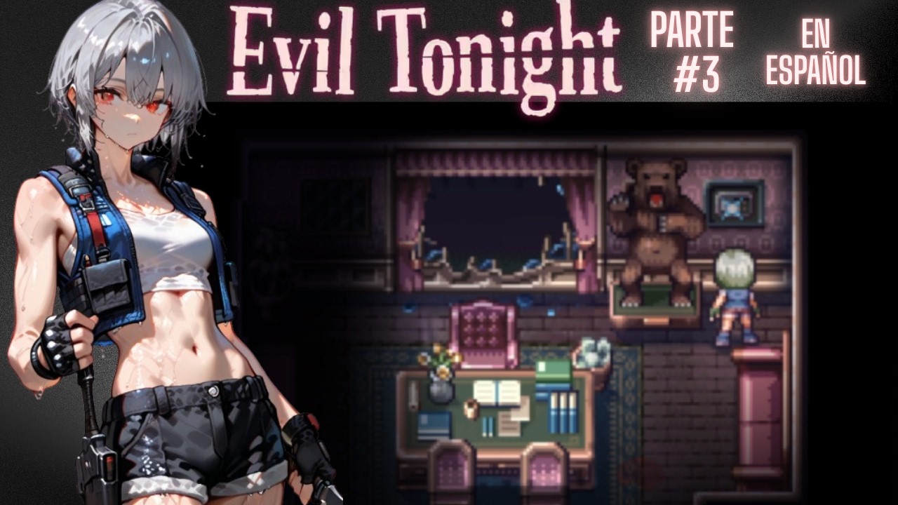 Evil Tonight - Parte #3 | Sustos Que Dan Gusto