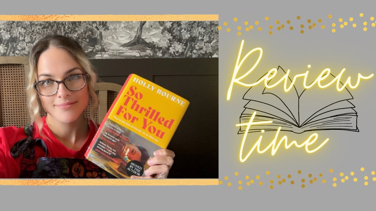 So Thrilled For You by Holly Bourne | Honest Review