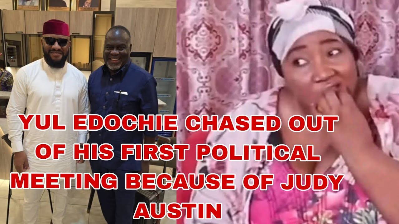 YUL EDOCHIE CHASED OUT OF HIS FIRST POLITICAL MEETING BECAUSE OF JUDY AUSTIN 