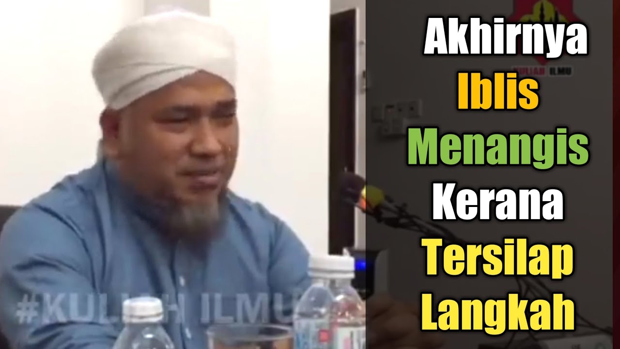 INSAF...Akhirnya Iblis Menangis Kerana Tersilap Langkah | Maulana Wan Helmi