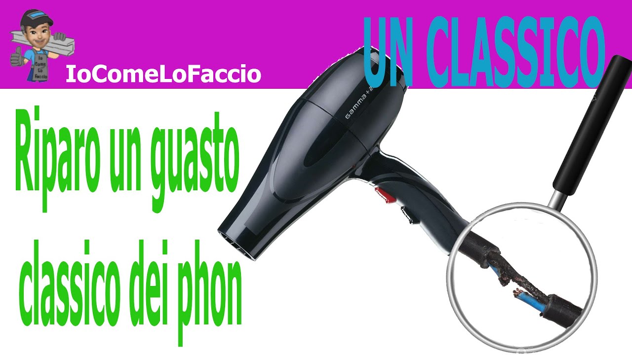 #028 Riparo il phon