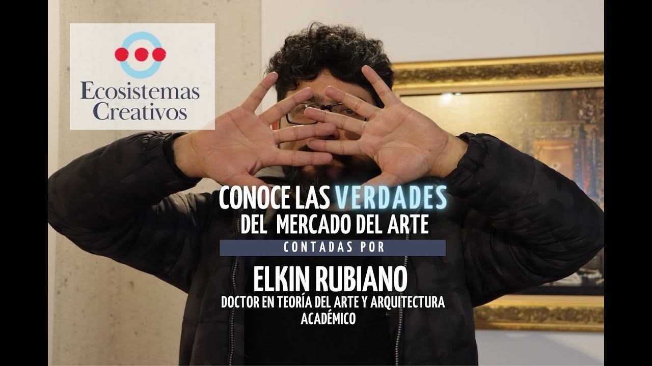 Verdades de la acad&eacute;mica en el mundo del arte: Elk&iacute;n Rubiano, Doctor en historia del Arte.