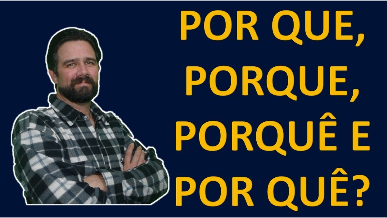 Por que, por qu&ecirc;, porque e porqu&ecirc;