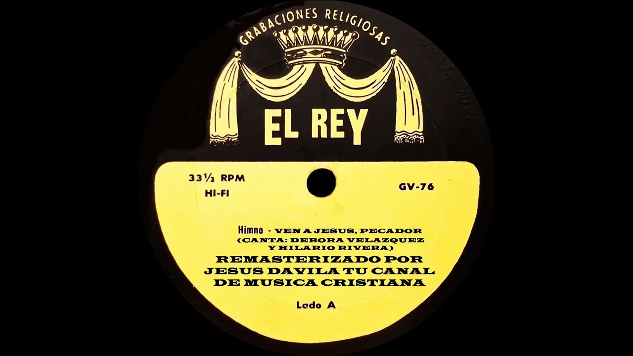 HILARIO RIVERA Y DEBORA VELAZQUEZ CANTAN: (VEN A JESUS, PECADOR)