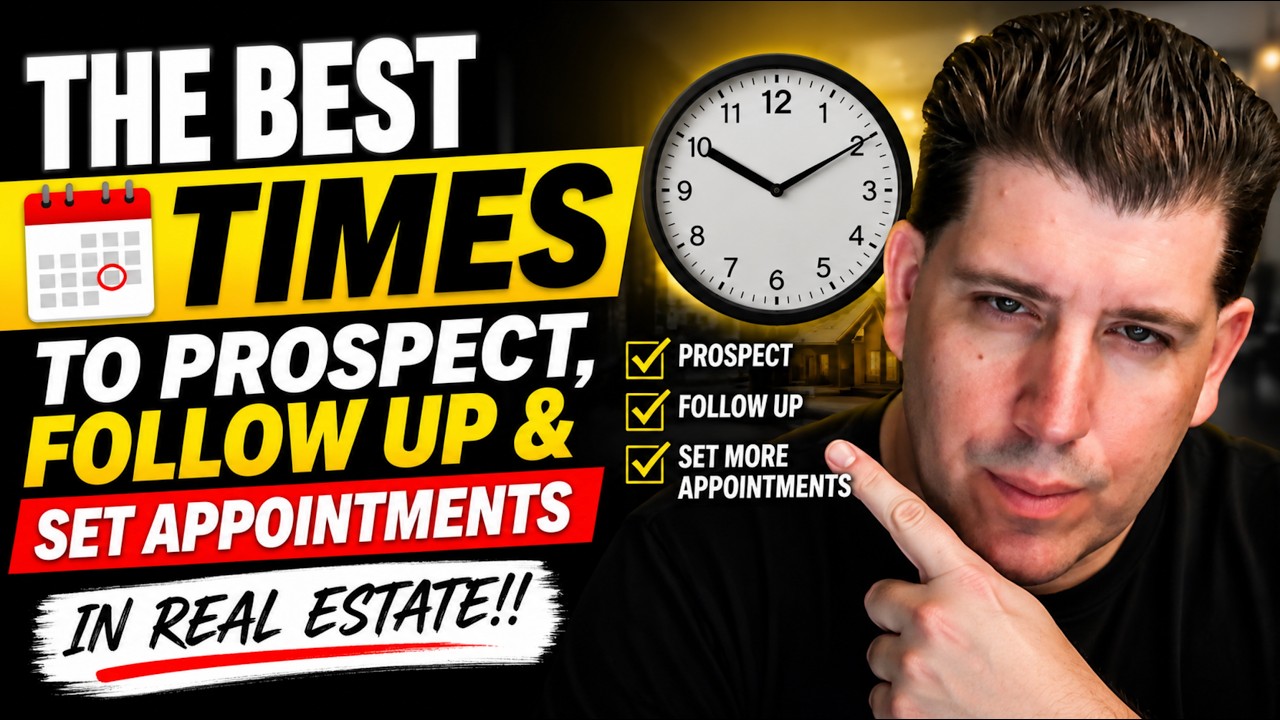 The Best Times to Prospect, Follow Up & Set Appointments in Real Estate!!