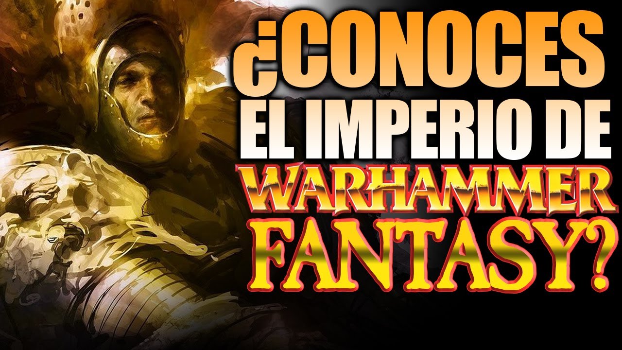 IMPERIO DEL HOMBRE - WARHAMMER FANTASY - TRASFONDO/HISTORIA - EL RINCON DE MARCO
