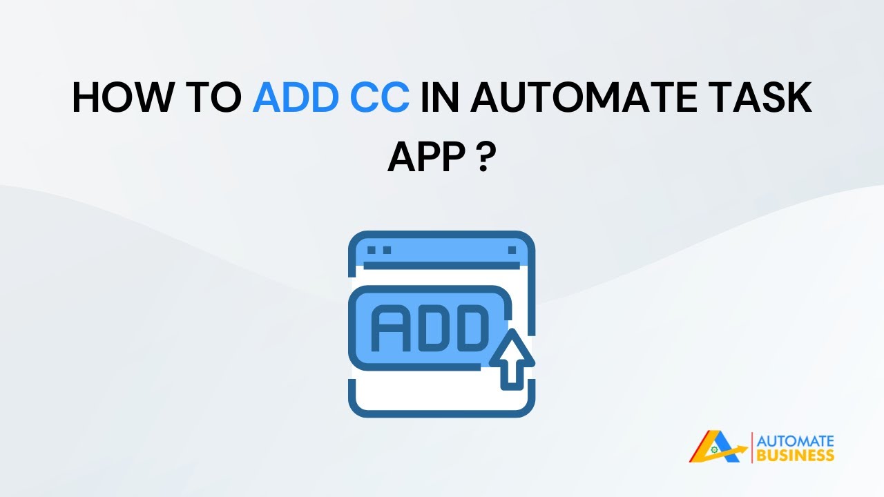 How to add CC in Automate Task App