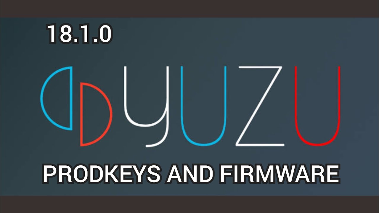 18.1.0 Prod Keys and Firmware - Yuzu/Ryujinx