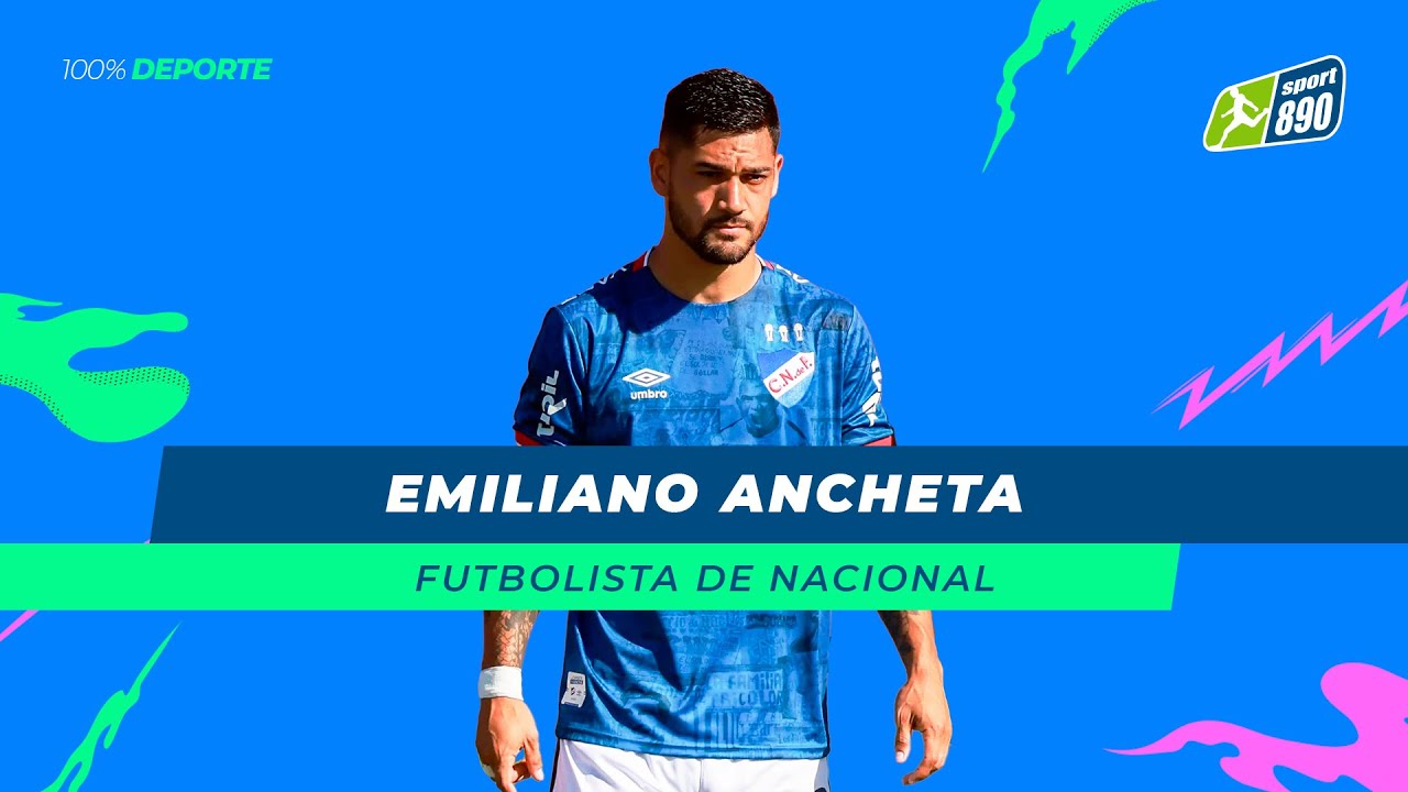 EMILIANO ANCHETA - FUTBOLISTA DE NACIONAL