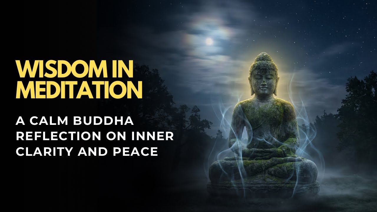 Wisdom in Meditation . A Calm Buddha Reflection on Inner Clarity and Peace