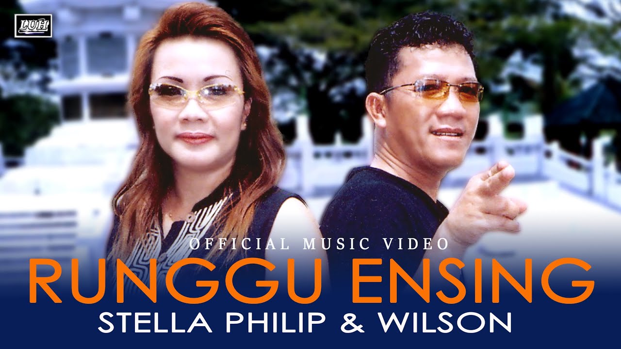 Runggu Ensing - Wilson & Stella Philip (Official Music Video) | #lagu lama