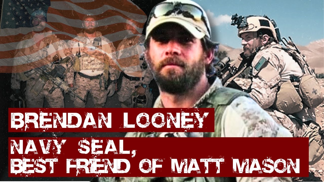 The Story of Navy SEAL Brendan Looney & Matt Mason | Documentary